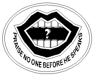 Praise no one before he speaks